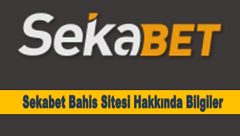 Sekabet Bahis Sitesi Hakkında Bilgiler