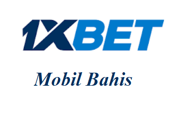 1xbet Mobil Bahis