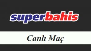 Süperbahis Canlı Maç