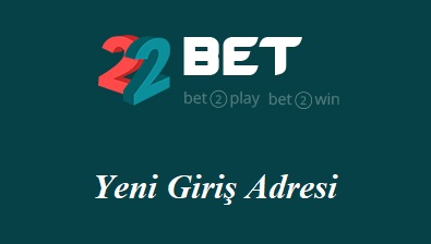 22Bet16 Mobil Giriş - 22Bet 16 Yeni Giriş Adresi