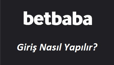 Betbaba Giriş Nasıl Yapılır?