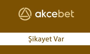 akçebetşikayetvar