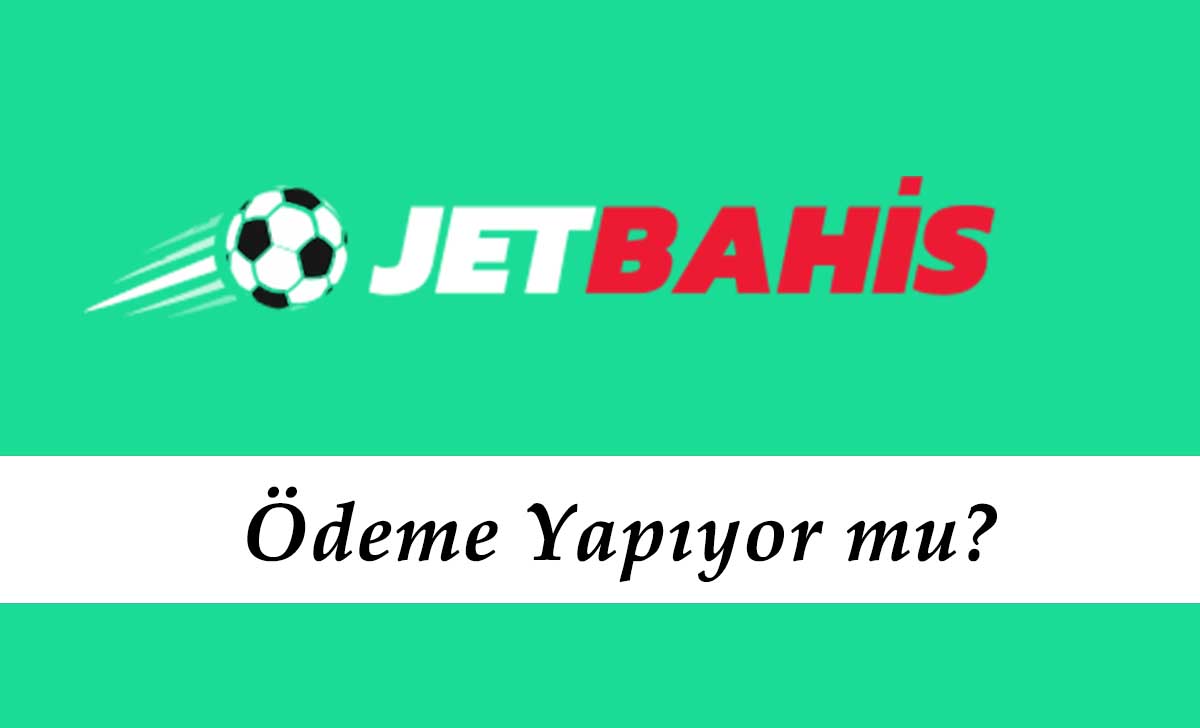 Jetbahis Ödeme Yapıyor mu?