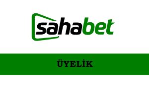 Sahabet Üyelik