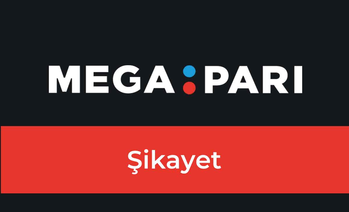 Megapari Şikayet