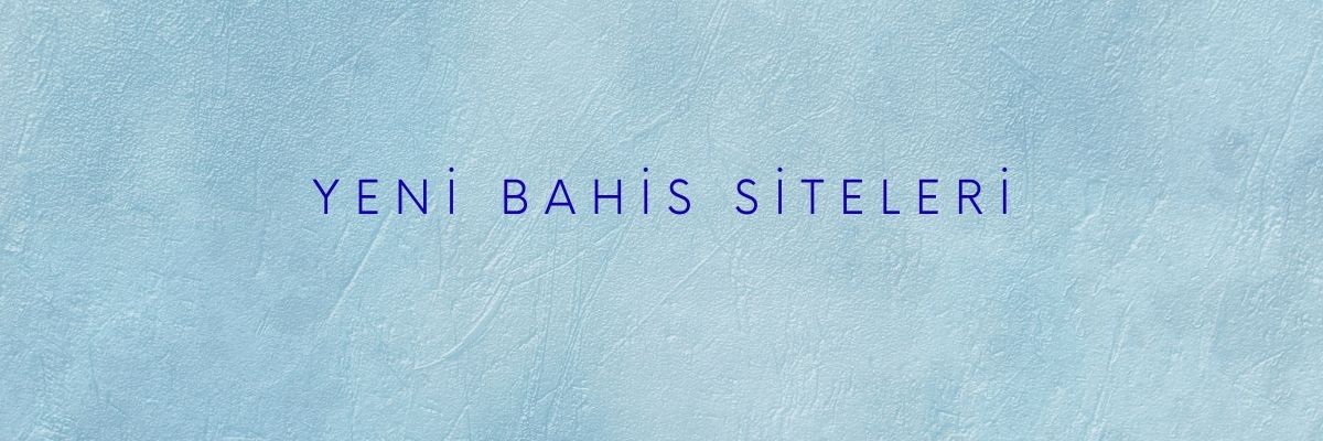 Yeni bahis siteleri