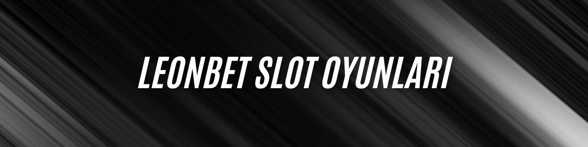 Leonbet Slot Oyunları